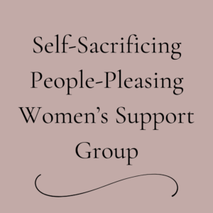 Self-Sacrificing Women's Support Group
